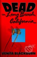 Kniha: Dead in Long Beach, California (Venita Blackburn). MCD, 2024