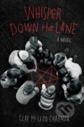Kniha: Whisper Down the Lane: A Novel (Clay Mcleod Chapman). Quirk Books, 2021