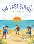 Kniha: The Last Straw: Kids vs. Plastics (Susan Hood). HarperCollins, 2021