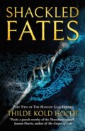Kniha: Shackled Fates (Thilde Kold Holdt). Solaris, 2021