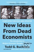 Kniha: New Ideas From Dead Economists (Todd G. Buchholz). Plume, 2021