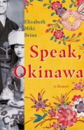 Kniha: Speak, Okinawa (Elizabeth Miki Brina). Granta Books, 2021