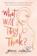 Kniha: What Will They Think? (Grace Valentine). Thomas Nelson Publishers, 2022