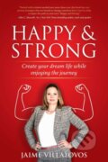 Kniha: Happy and Strong (Jaime Villalovos). , 2022