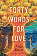 Kniha: Forty Words for Love (Aisha Saeed). , 2023
