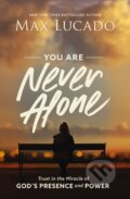 Kniha: You Are Never Alone (Max Lucado). Thomas Nelson Publishers, 2023