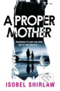 Kniha: A Proper Mother (Isobel Shirlaw). Point Blank, 2025