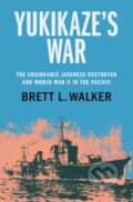 Kniha: Yukikaze's War (Walker  Brett L.). Cambridge University Press, 2024