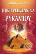Jejich veličenstva pyramidy - Vojtech Zamarovský, 2006