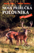 Kniha: Nová príručka poľovníka do vrecka (Pavel Hell a Peter Garaj). Príroda, 2004