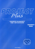 Kniha: Project Plus - Teacher´s Book (Andrew Fairhurst a Tom Hutchinson), 2006