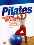 Pilates cvičení na míči - Ellie Herman, Computer Press, 2007