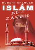 Islám bez závoje - Robert Spencer, 2006