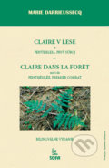 Claire v lese, Pentesileia, prvý súboj - Marie Darrieussecq, 2006