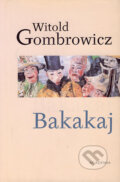 Kniha: Bakakaj (Witold Gombrowicz). Academia, 2004