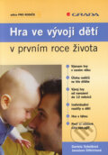 Kniha: Hra ve vývoji dětí v prvním roce života (Daniela Sobotková a Jaroslava Dittrichová). Grada, 2006