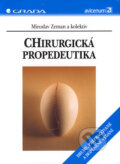 Chirurgická propedeutika - Miroslav Zeman a kolektiv, Grada, 2000