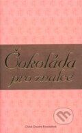 Čokoláda pro znalce - Chloé Doutre-Roussel, Slovart CZ, 2006