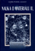 Nauka o materiálu II - Luděk Ptáček a kol., Akademické nakladatelství CERM, 2002