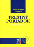 Trestný poriadok - Štefan Minárik a kol., Wolters Kluwer (Iura Edition), 2006