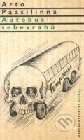 Autobus sebevrahů - Arto Paasilinna, 2006