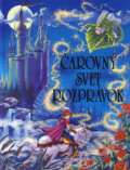 Kniha: Čarovný svet rozprávok (Carol Krenz, Jane Brierley a Robyn Bryant). Príroda, 2006