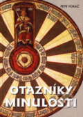 Kniha: Otazníky minulosti (Petr Vokáč). Akcent, 2006