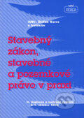 Stavebný zákon, stavebné a pozemkové právo v praxi - Štefan Korec a kol., Nová Práca, 2006