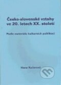 Česko-slovenské vztahy ve 20. letech XX. století - Hana Kučerová, Oftis, 2009
