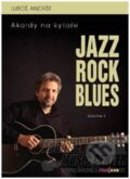 Jazz, Rock, Blues, Volume II + CD - Luboš Andršt, Muzikus, 2001