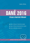 Daně - výklad a praktické příklady 2016 - Pavel Štohl, Štohl - Vzdělávací středisko Znojmo, 2016