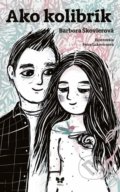 Kniha: Ako kolibrík (Barbora Škovierová), 2017 Kniha: Ako kolibrík (Barbora Škovierová), 2017