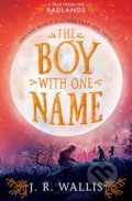 The Boy With One Name - J.R. Wallis, Simon & Schuster, 2017