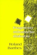 Fragmenty milostného diskurzu - Roland Barthes, Pavel Mervart, 2008