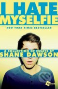 I Hate Myselfie - Shane Dawson, Simon & Schuster, 2015