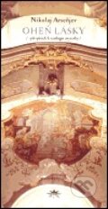 Kniha: Oheň lásky (Nikolaj Arseňjev). Refugium Velehrad-Roma, 2005