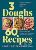 Kniha: 3 Doughs, 60 Recipes (Lacey Ostermann). Hardie Grant, 2025