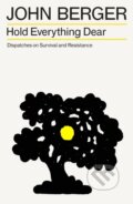 Kniha: Hold Everything Dear (John Berger). Verso, 2025