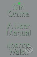 Kniha: Girl Online (Joanna Walsh). Verso, 2022