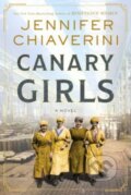 Kniha: Canary Girls (Chiaverini Jennifer). William Morrow, 2023