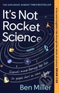 Kniha: It's Not Rocket Science (Ben Miller). Sphere, 2024