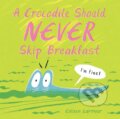 Kniha: A Crocodile Should Never Skip Breakfast (Colleen Larmour). Kids Can, 2024