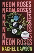 Kniha: Neon Roses (Rachel Dawson). John Murray, 2024
