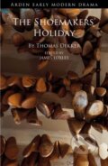 Kniha: The Shoemakers' Holiday (James Loxley a Thomas Dekker). , 2024