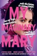 Kniha: My Imaginary Mary (Brodi Ashton, Cynthia Hand a Jodi Meadows). HarperCollins, 2024