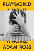 Kniha: Playworld (Adam Ross). Alfred A. Knopf, 2025