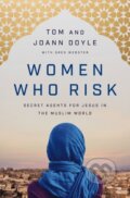 Kniha: Women Who Risk (JoAnn Doyle a Tom Doyle). Thomas Nelson Publishers, 2021