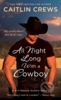 Kniha: All Night Long with a Cowboy (Caitlin Crews). , 2021