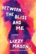 Kniha: Between The Bliss And Me (Lizzy Mason)