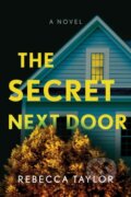 Kniha: The Secret Next Door (Rebecca Taylor). , 2021